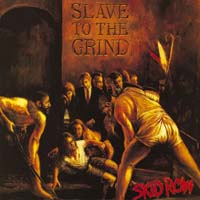 Skid Row — Slave to the Grind